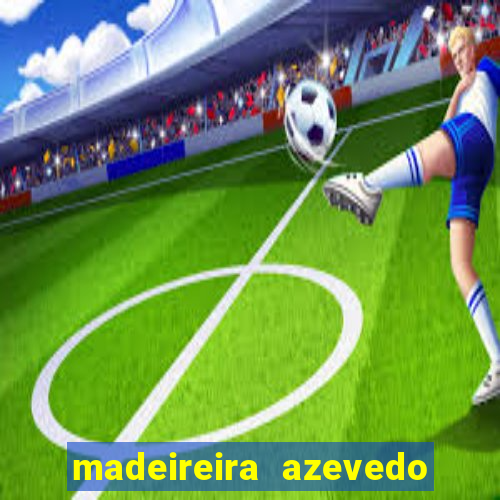 madeireira azevedo barreiras telefone